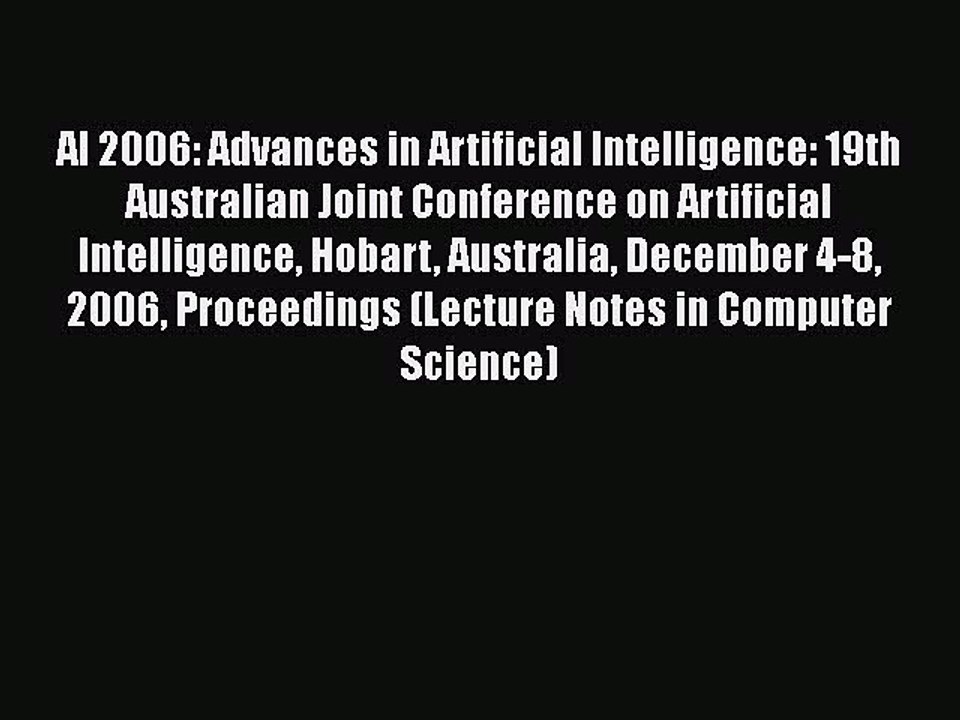[PDF] AI 2006: Advances in Artificial Intelligence: 19th Australian Joint Conference on Artificial