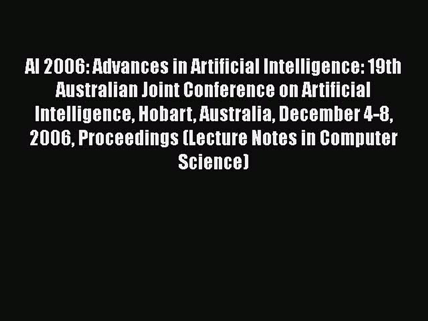 [PDF] AI 2006: Advances in Artificial Intelligence: 19th Australian Joint Conference on Artificial