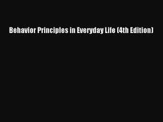 Download Behavior Principles in Everyday Life (4th Edition) Ebook Online
