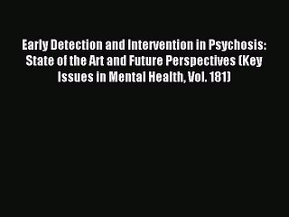 Download Early Detection and Intervention in Psychosis: State of the Art and Future Perspectives