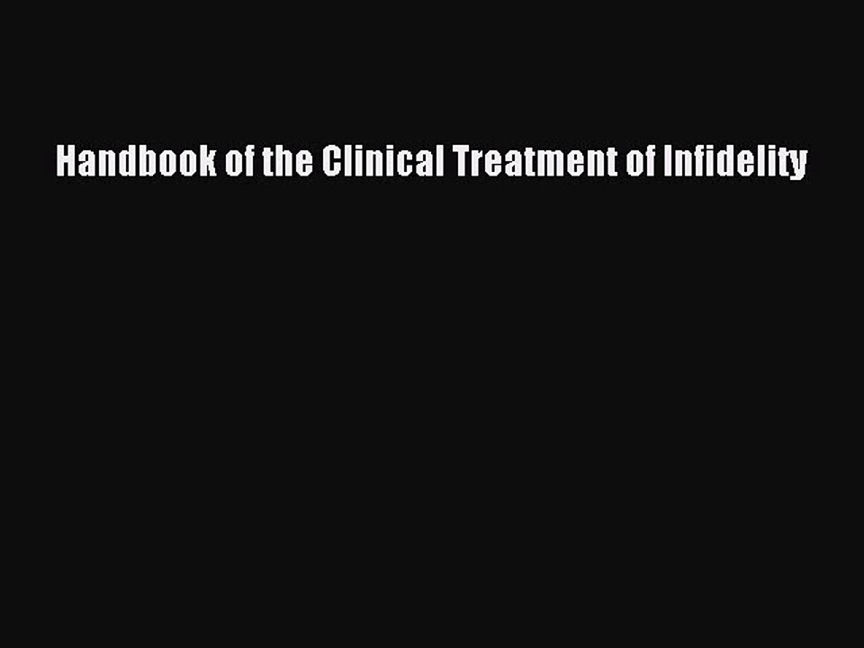 Read Handbook of the Clinical Treatment of Infidelity PDF Online