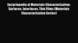 Read Encyclopedia of Materials Characterization: Surfaces Interfaces Thin Films (Materials