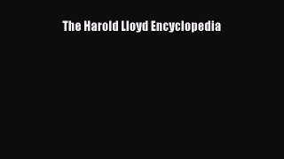 Read The Harold Lloyd Encyclopedia Ebook Free
