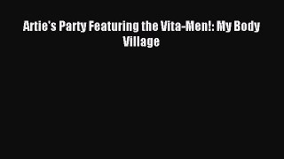 [Download] Artie's Party Featuring the Vita-Men!: My Body Village Read Free
