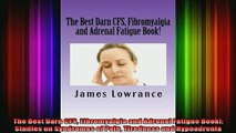 READ book  The Best Darn CFS Fibromyalgia and Adrenal Fatigue Book Studies on Syndromes of Pain Full EBook