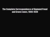 Read The Complete Correspondence of Sigmund Freud and Ernest Jones 1908-1939 Ebook Free