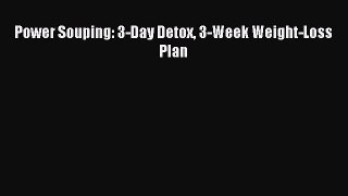 [Download] Power Souping: 3-Day Detox 3-Week Weight-Loss Plan PDF Online