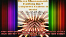 READ book  Stress Management Fighting the 7 Corporate Factors of stress 7 major causes of work Full Free