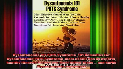 Download Video: READ book  Dysautonomia 101 POTS Syndrome 101 Remedies For Dysautonomia POTS Syndrome most useful Full EBook