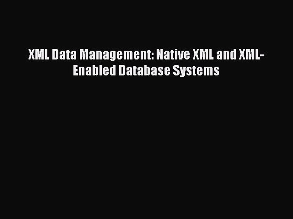 Read XML Data Management: Native XML and XML-Enabled Database Systems Ebook Free