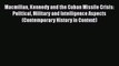 Download Books Macmillan Kennedy and the Cuban Missile Crisis: Political Military and Intelligence