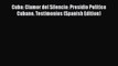 Read Books Cuba: Clamor del Silencio: Presidio PolÃ­tico Cubano. Testimonios (Spanish Edition)