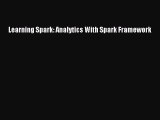 Read Learning Spark: Analytics With Spark Framework Ebook Free