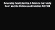 Download Book Reforming Family Justice: A Guide to the Family Court and the Children and Families