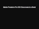 Download Adobe Premiere Pro CS5 Classroom in a Book Ebook Online