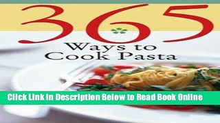 Read 365 Ways to Cook Pasta: For Every Season, For Every Reason, a Pasta Lover s Paradise  Ebook