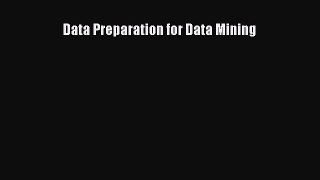 Read Data Preparation for Data Mining Ebook Free