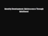 Download Identity Development: Adolescence Through Adulthood Ebook Free