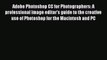 Download Adobe Photoshop CC for Photographers: A professional image editor's guide to the creative