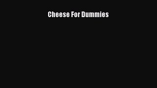 Download Books Cheese For Dummies PDF Free