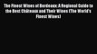 Read Books The Finest Wines of Bordeaux: A Regional Guide to the Best ChÃ¢teaux and Their Wines