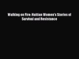 Download Books Walking on Fire: Haitian Women's Stories of Survival and Resistance ebook textbooks