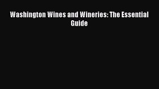 Read Books Washington Wines and Wineries: The Essential Guide ebook textbooks