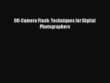 Read Off-Camera Flash: Techniques for Digital Photographers PDF Free