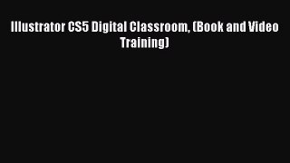 Read Illustrator CS5 Digital Classroom (Book and Video Training) Ebook Free