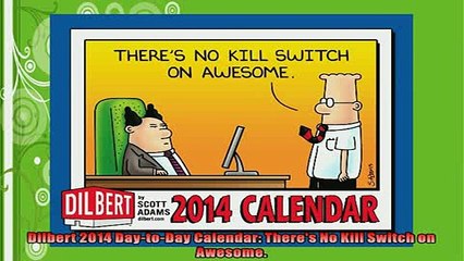 FREE DOWNLOAD  Dilbert 2014 DaytoDay Calendar Theres No Kill Switch on Awesome  FREE BOOOK ONLINE
