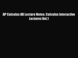 [PDF] AP Calculus AB Lecture Notes: Calculus Interactive Lectures Vol.1  Full EBook