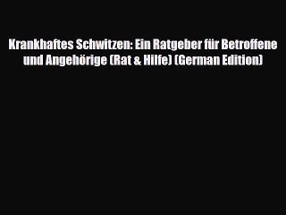 Tải video: Read Krankhaftes Schwitzen: Ein Ratgeber für Betroffene und Angehörige (Rat & Hilfe) (German