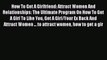 Download How To Get A Girlfriend: Attract Women And Relationships: The Ultimate Program On