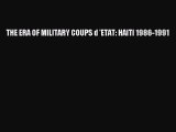 Read Books THE ERA OF MILITARY COUPS d 'ETAT: HAITI 1986-1991 PDF Online