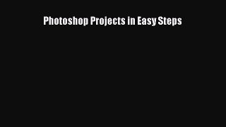 Download Photoshop Projects in Easy Steps Ebook Free
