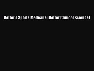 Read Netter's Sports Medicine (Netter Clinical Science) Ebook Free