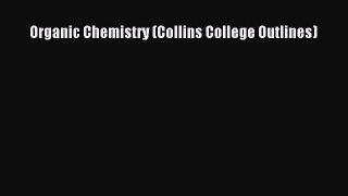 [PDF] Organic Chemistry (Collins College Outlines) Free Books