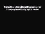 Read The DAM Book: Digital Asset Management for Photographers (O'Reilly Digital Studio) Ebook