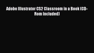 Download Adobe Illustrator CS2 Classroom in a Book (CD-Rom Included) Ebook Online
