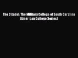 [Online PDF] The Citadel: The Military College of South Carolina (American College Series)