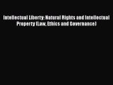 Read Book Intellectual Liberty: Natural Rights and Intellectual Property (Law Ethics and Governance)