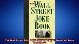 READ book  The Wall Street Joke Book Raunchy Humor From FastLane Financiers  FREE BOOOK ONLINE