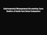 Read Environmental Management Accounting: Case Studies of South-East Asian Companies Ebook