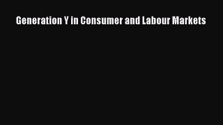 Read Generation Y in Consumer and Labour Markets Ebook Free