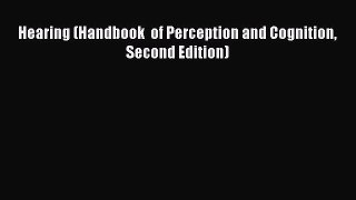 Download Hearing (Handbook  of Perception and Cognition Second Edition) PDF Free