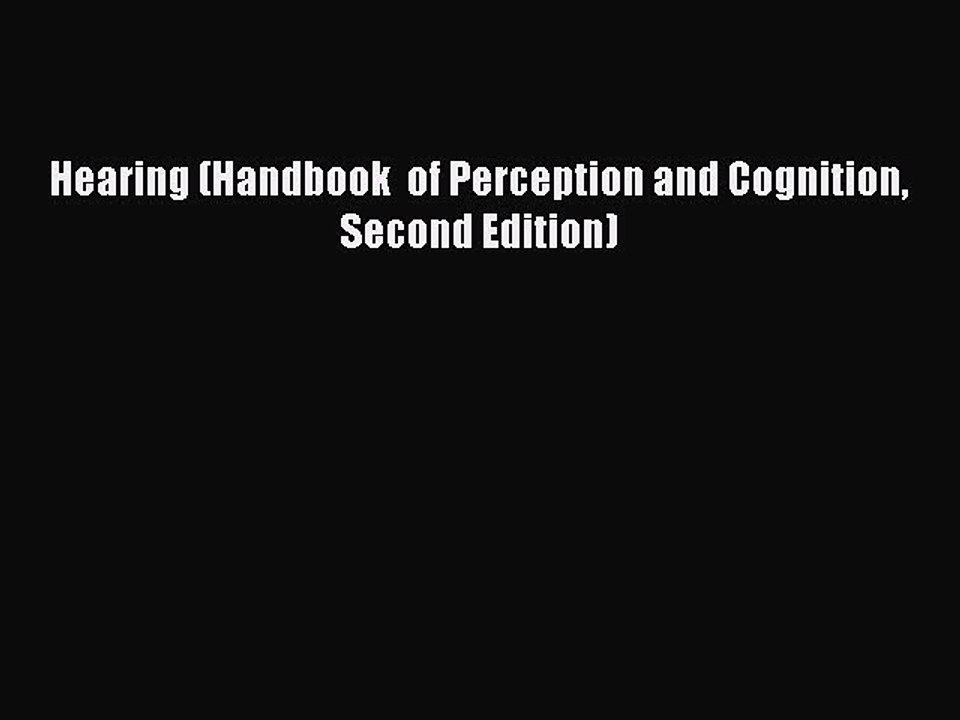 Download Hearing (Handbook  of Perception and Cognition Second Edition) PDF Free