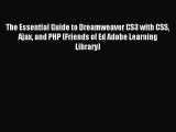 Download The Essential Guide to Dreamweaver CS3 with CSS Ajax and PHP (Friends of Ed Adobe