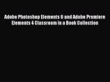 Download Adobe Photoshop Elements 6 and Adobe Premiere Elements 4 Classroom in a Book Collection