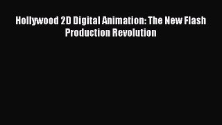 Read Hollywood 2D Digital Animation: The New Flash Production Revolution PDF Online