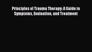 Read Principles of Trauma Therapy: A Guide to Symptoms Evaluation and Treatment Ebook Free